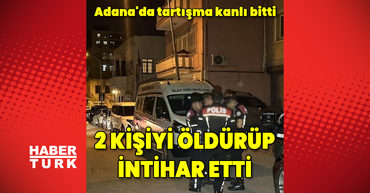 Adana'da 2 kişiyi öldüren zanlı intihar etti | Son dakika haberleri