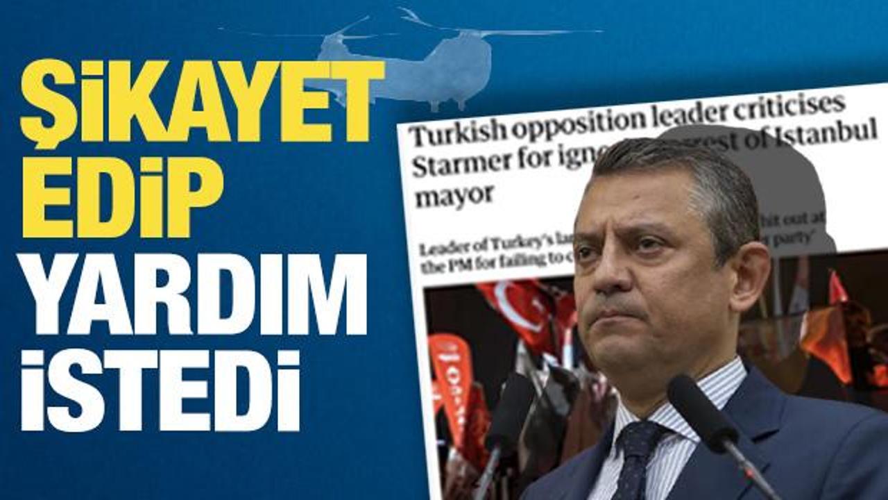 CHP Genel Başkanı Özgür Özel The Guardian’a şikayet etti!