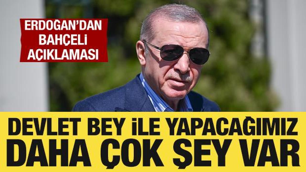 Cumhurbaşkanı Erdoğan’dan Bahçeli açıklaması