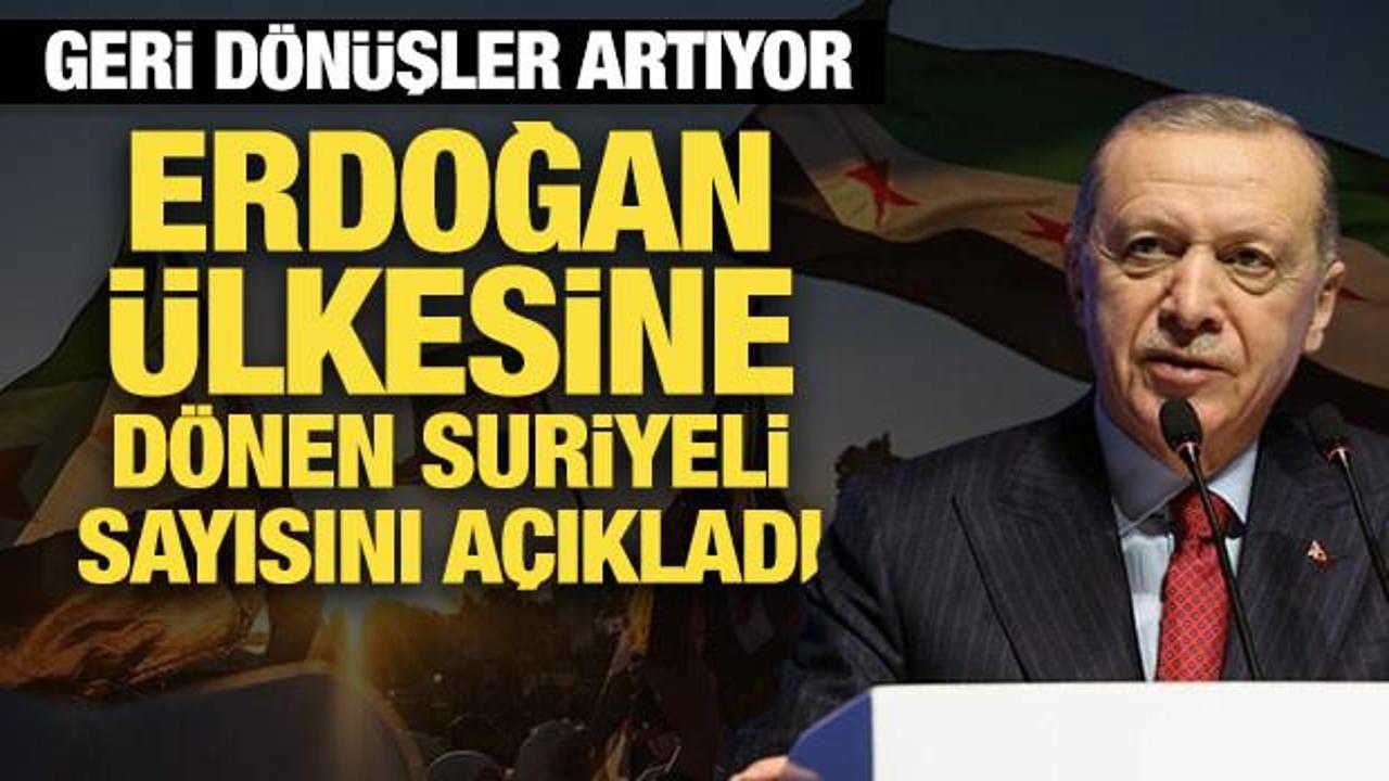 Erdoğan, Türkiye’deki göçmen sayısını açıkladı: İşte ülkesine dönen Suriyeli sayısı