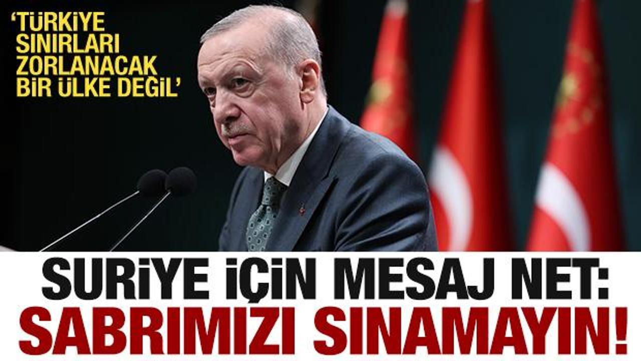 Erdoğan’dan çok net Suriye mesajı: Sabrımızı sınamayın!