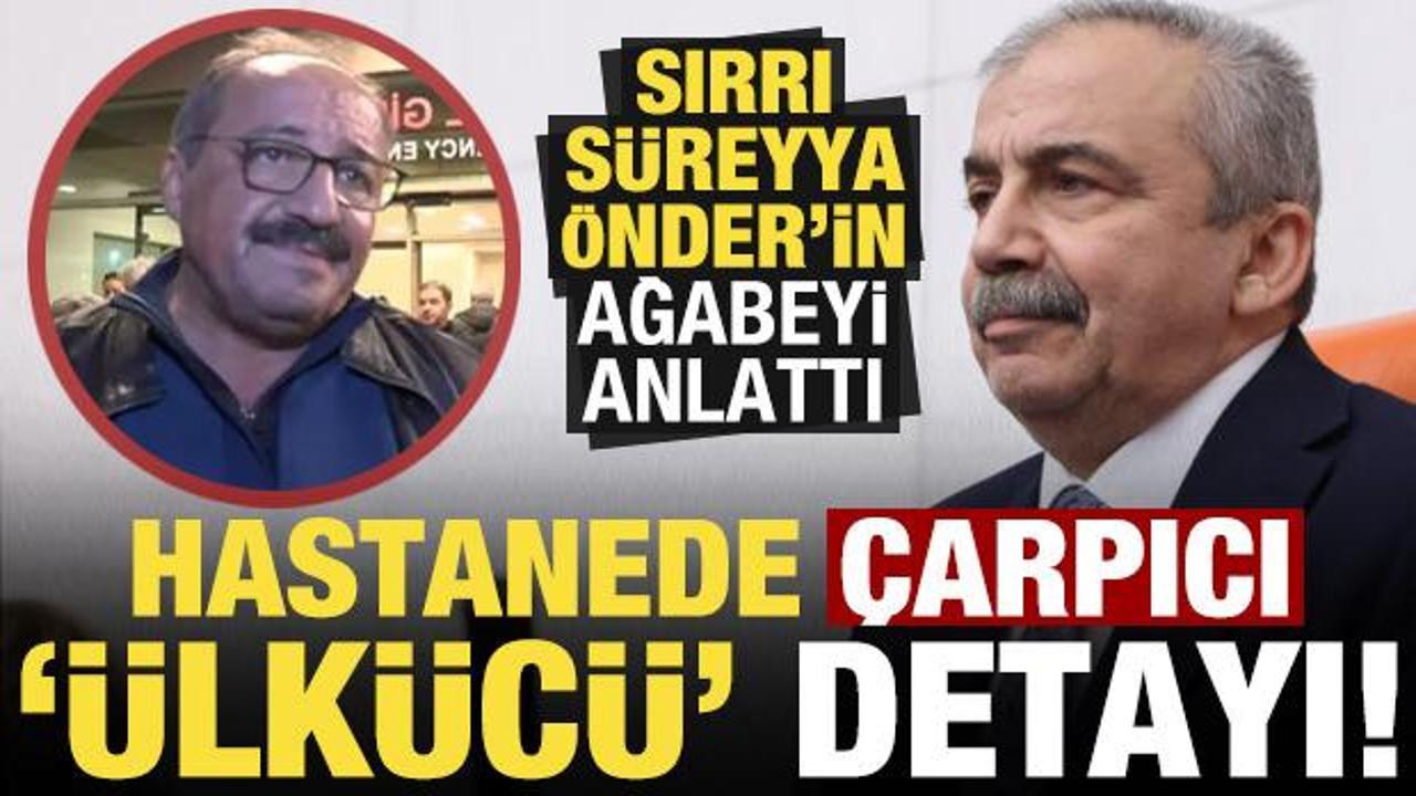 Hastanede çarpıcı ülkücü detayı! Sırrı Süreyya Önder’in ağabeyi anlattı…