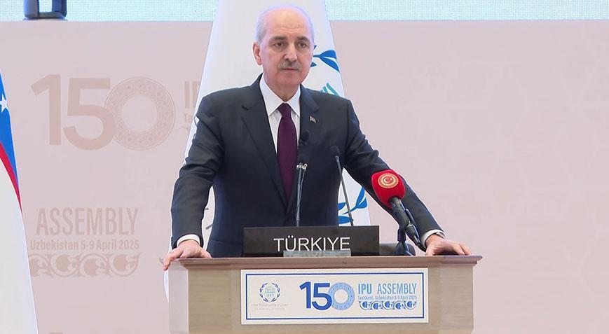 Numan Kurtulmuş: Parlamentolar sadece iç politik meselelerle uğraşmaz