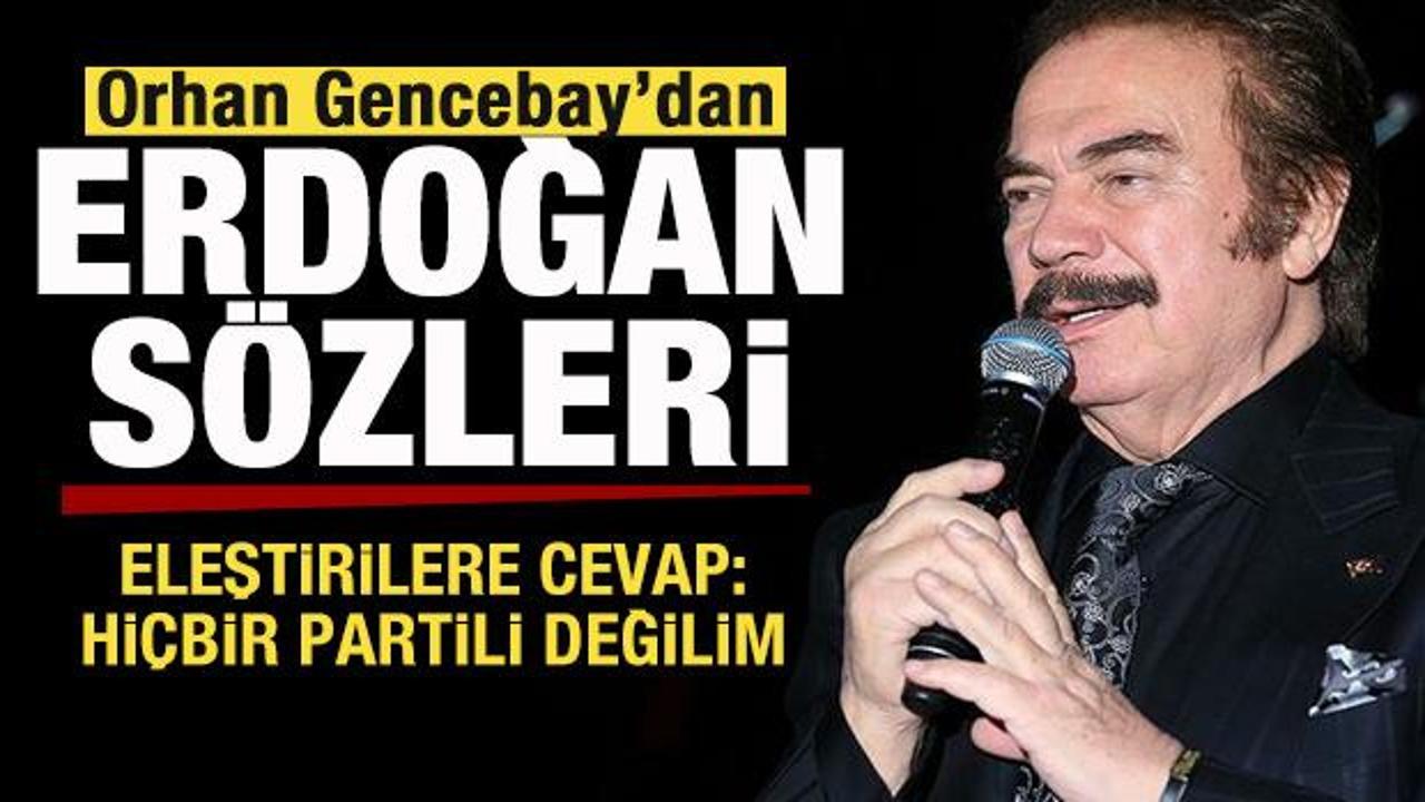 Orhan Gencebay’dan Erdoğan sözleri! Eleştirilere cevap: 60 yılı iyi bilen biriyim