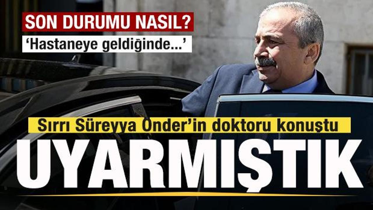Sırrı Süreyya Önder’in son durumu nasıl? Doktoru konuştu: Uyarmıştık…