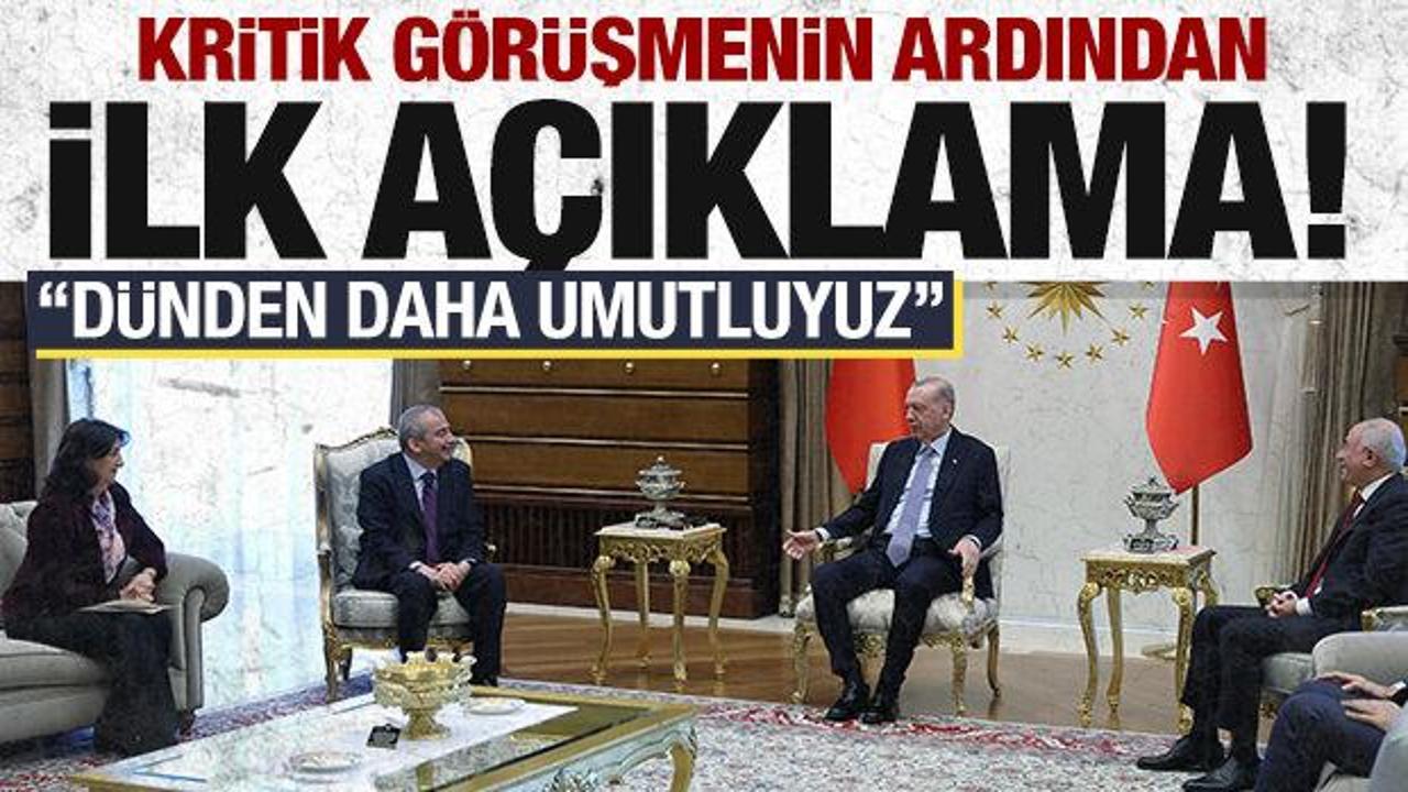 Son dakika: Erdoğan, DEM Parti heyetini kabul etti: Daha umutluyuz!