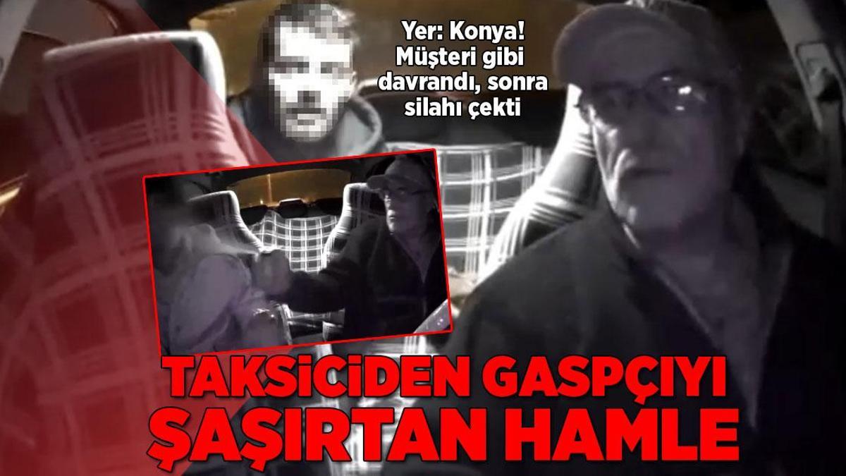Yer: Konya! Müşteri gibi bindi, silahı çekti: Taksici öyle bir şey yaptı ki…