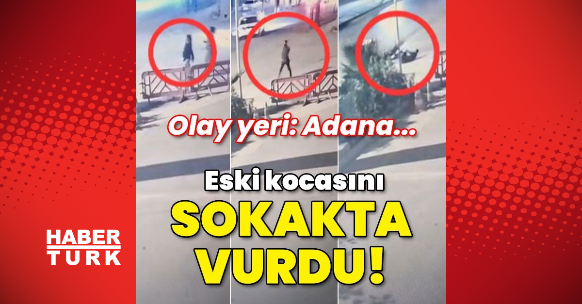 Adana haberleri: Olay yeri: Adana… Eski kocasını sokakta vurdu | SON DAKİKA HABERLERİ | Son dakika haberleri