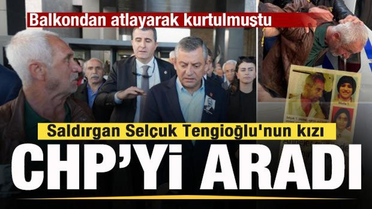 Özgür Özel’e saldıran Selçuk Tengioğlu’nun kızı CHP’yi aradı