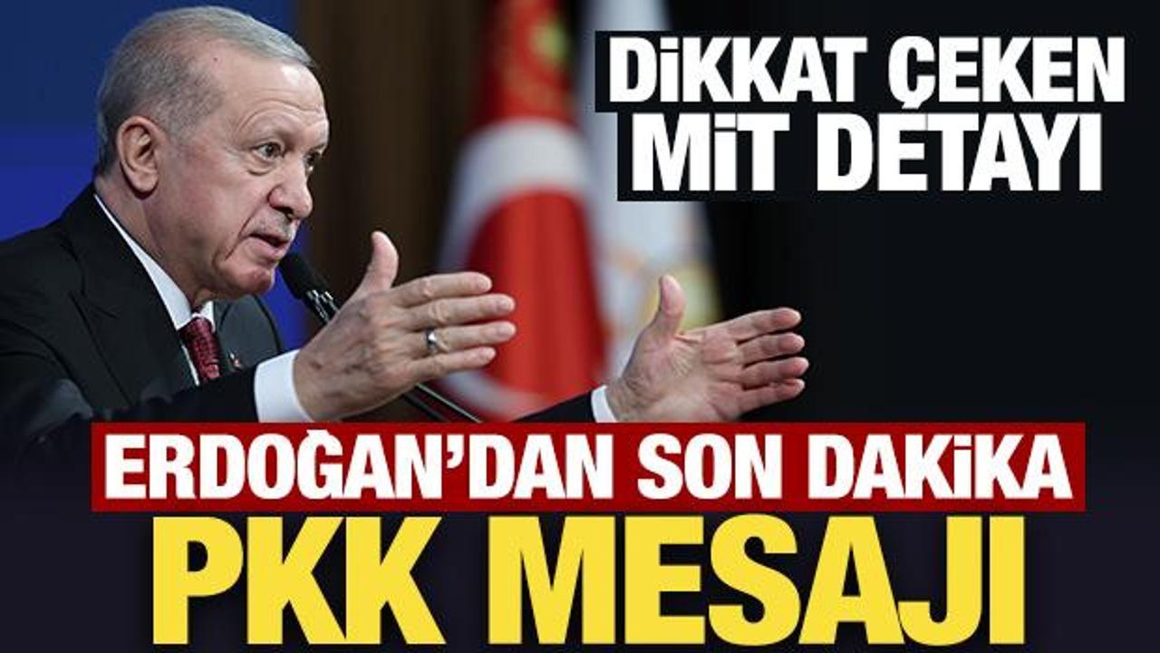 Son Dakika: Erdoğan’dan son dakika PKK mesajı: Dikkat çeken MİT detayı