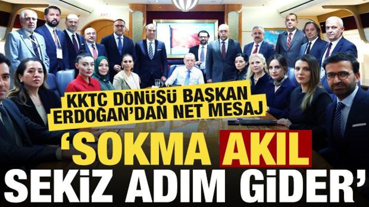 Son dakika… Erdoğan’dan net mesaj: Sokma akıl sekiz adım gider!