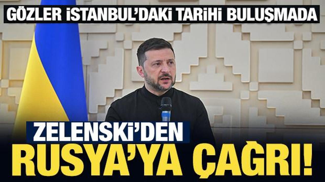 Son Dakika… Gözler İstanbul’daki tarihi buluşmada: Zelenski’den Rusya’ya çağrı!