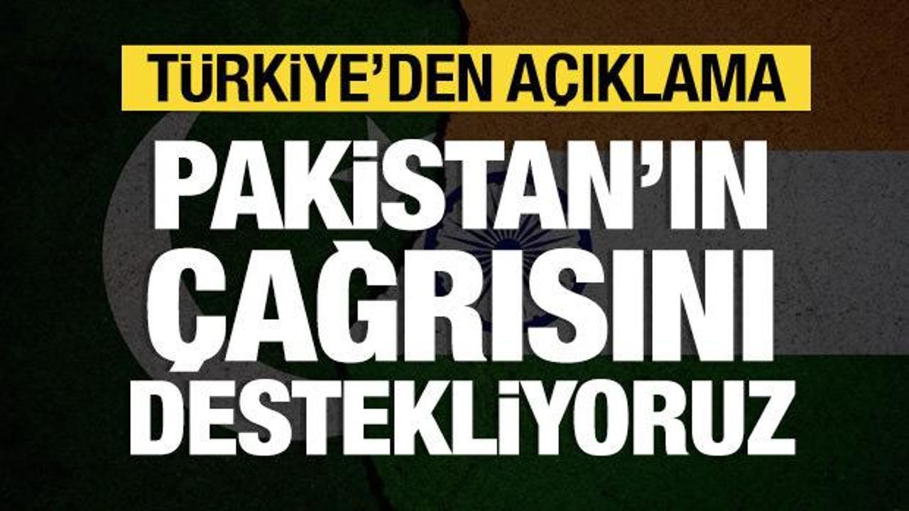 Türkiye: Pakistan’ın çağrısını destekliyoruz!