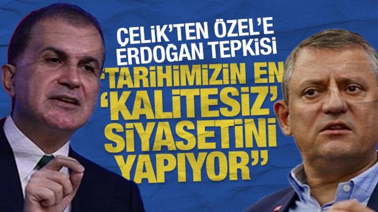 AK Parti Sözcüsü Çelik: Özgür Özel siyaset tarihimizin en ‘kalitesiz’ siyasetini yapıyor