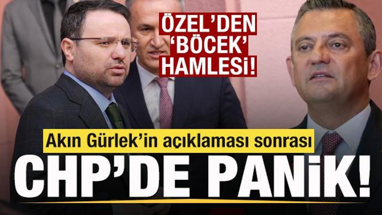 Akın Gürlek’in açıklaması sonrası CHP’de panik! Özgür Özel’den ‘Böcek’ hamlesi