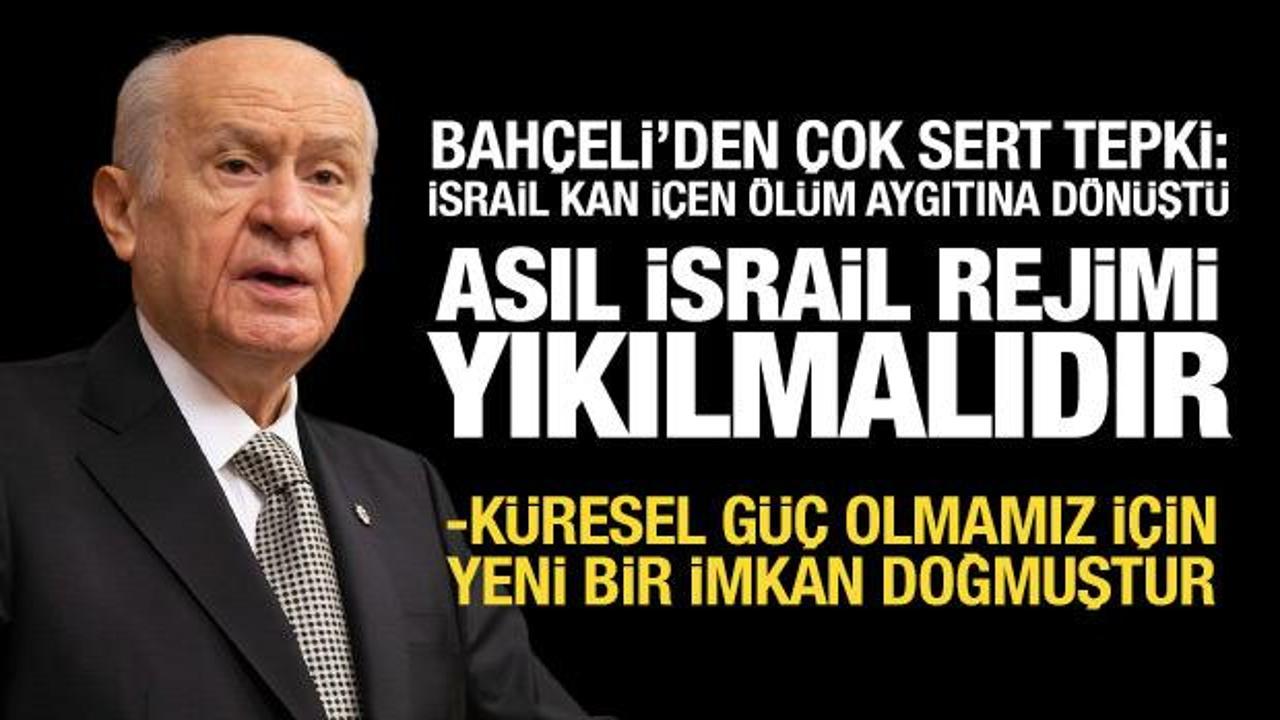 Bahçeli: Asıl rejim değişikliği İsrail’de yaşanmalıdır