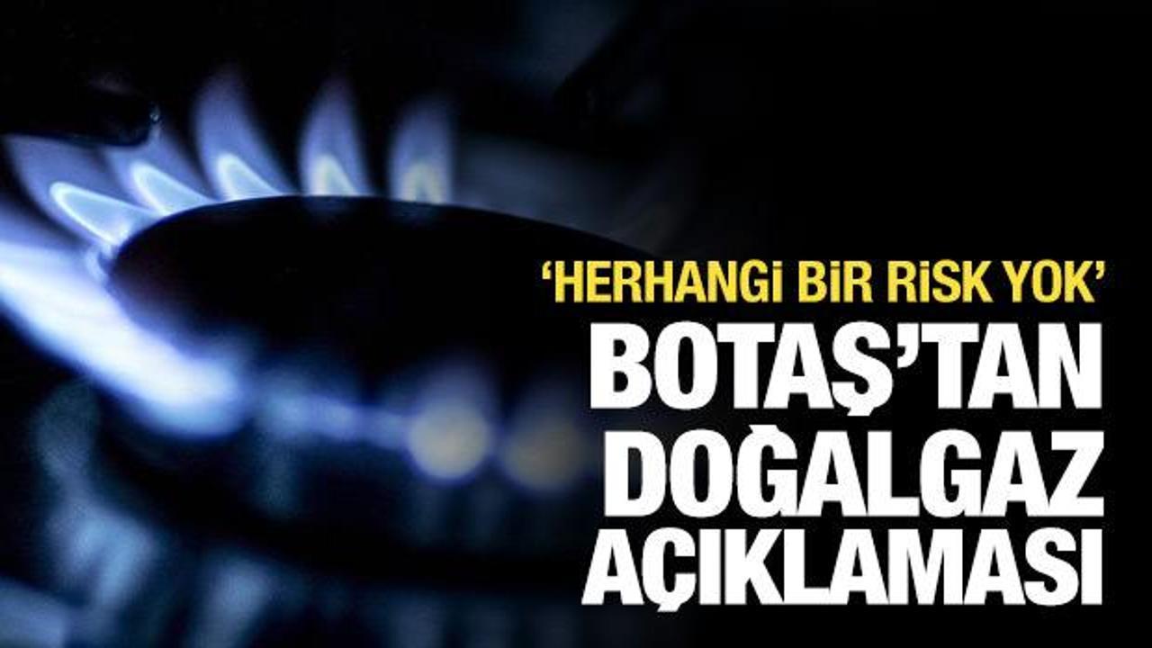 BOTAŞ’tan son dakika doğalgaz açıklaması