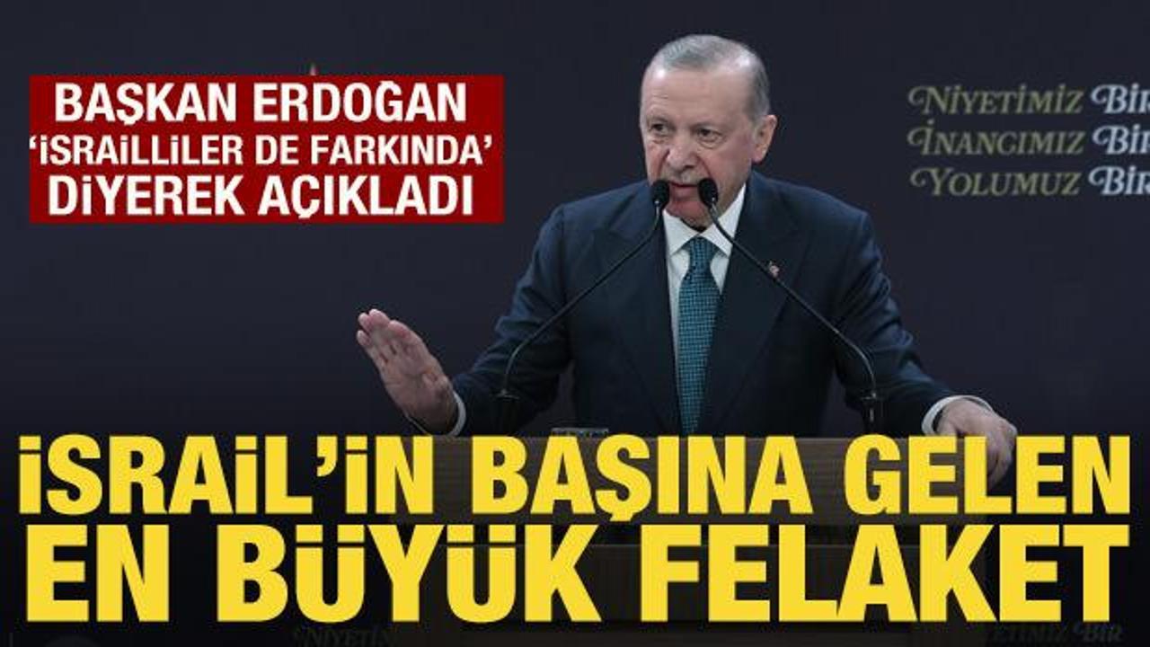Cumhurbaşkanı Erdoğan: İsrail’in başına gelen en büyük felaket Netanyahu!
