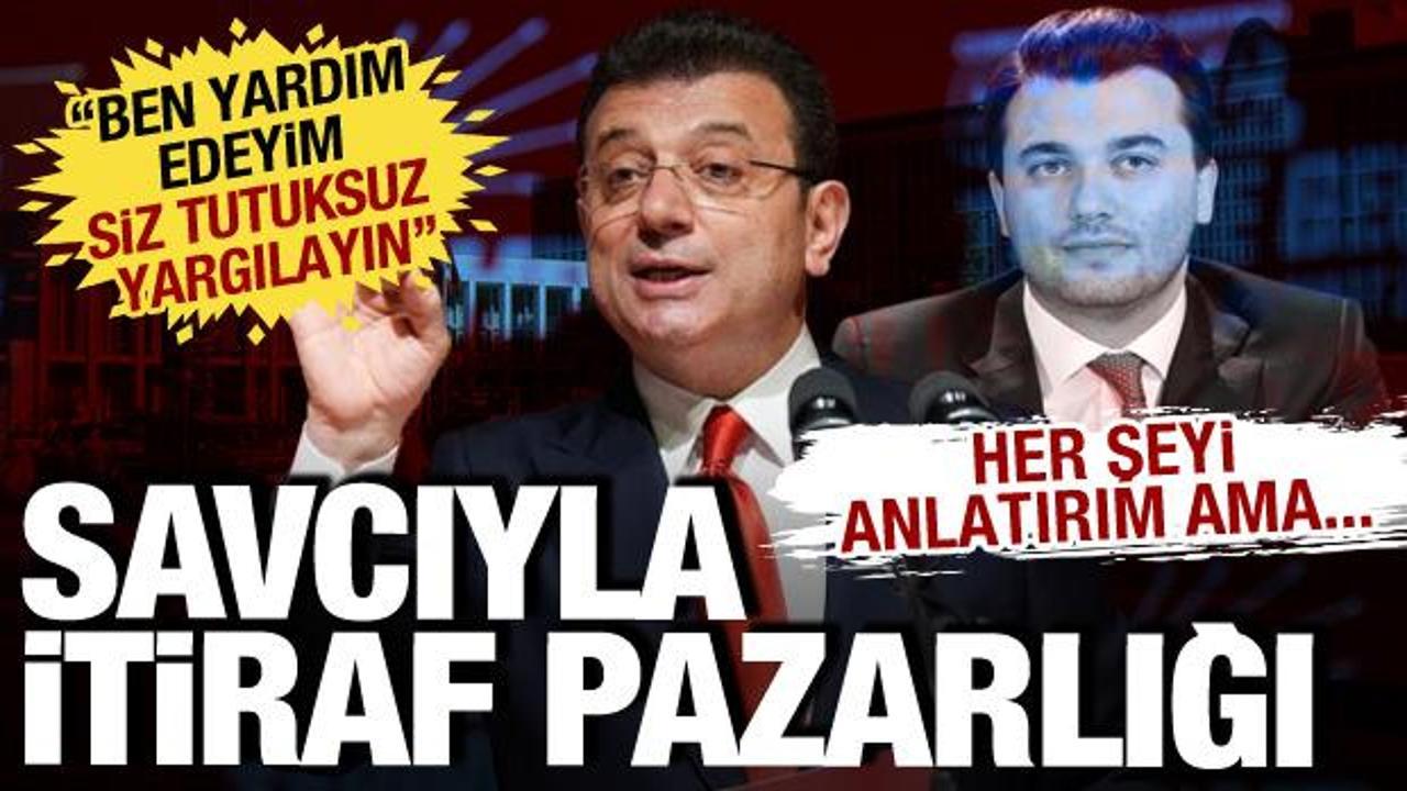 İmamoğlu’nun avukatından savcıya skandal teklif! İtiraf pazarlığına koyuldu