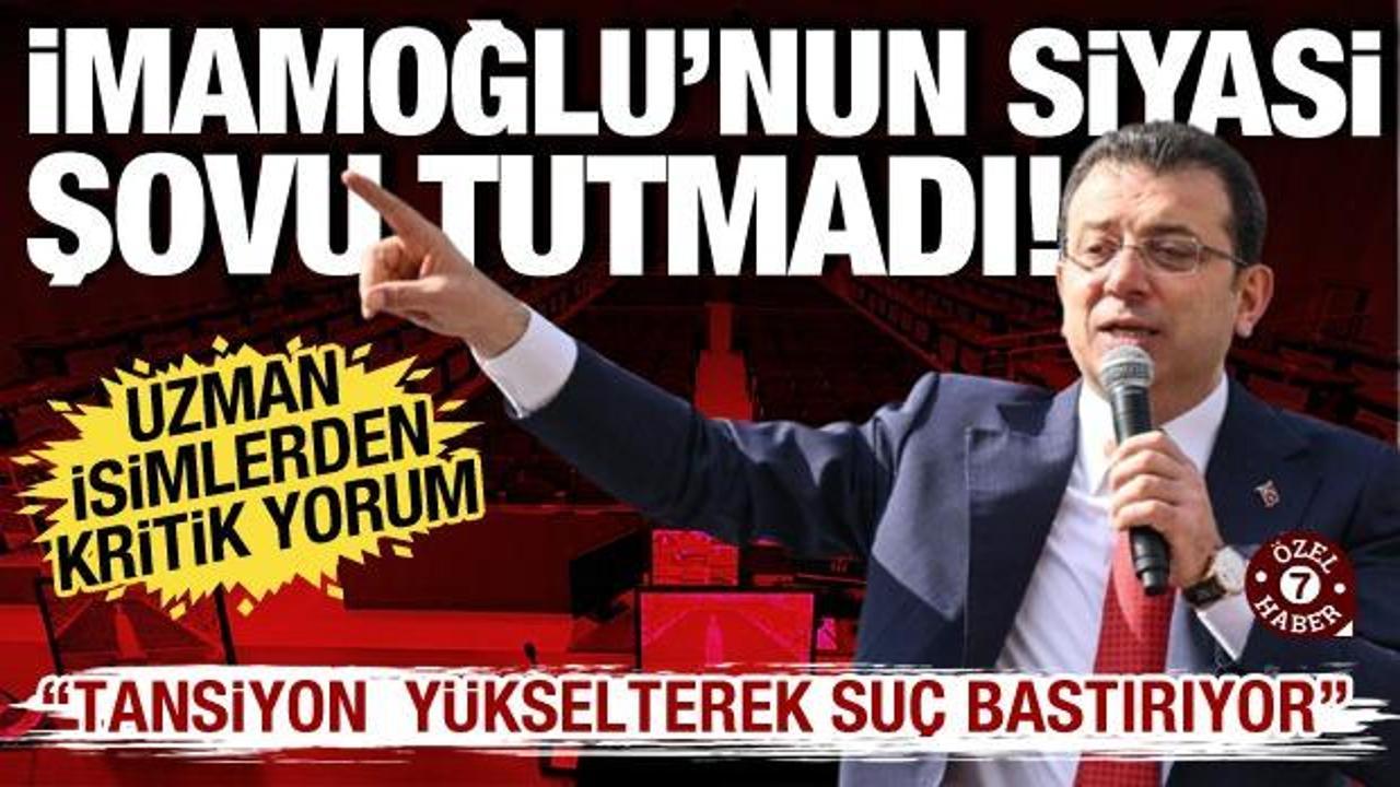 İmamoğlu’nun siyasi şovu tutmadı! Uzmanlar: Tansiyon yükselterek suç bastırıyor…