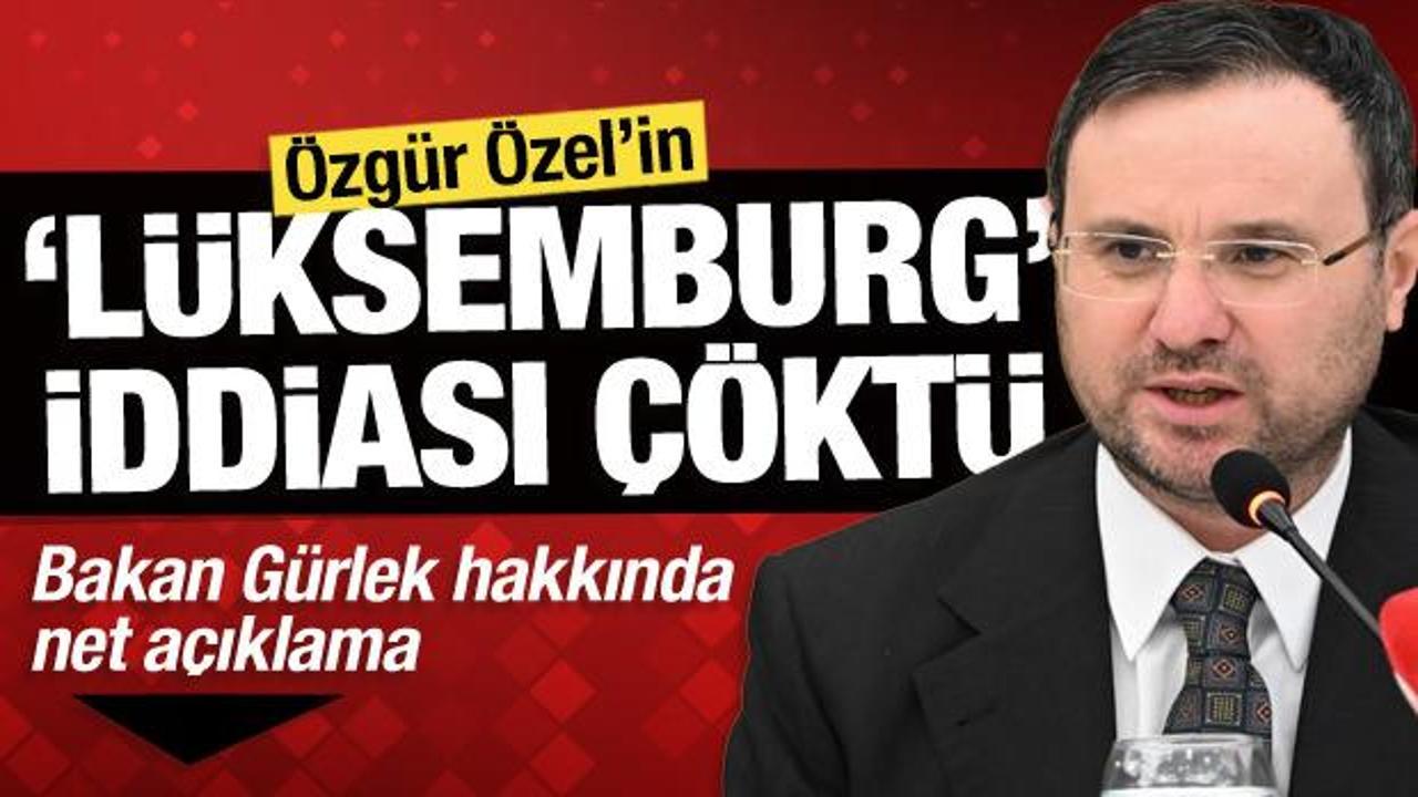 Özgür Özel’in ‘Lüksemburg’ iddiası çöktü: Bakan Gürlek hakkında net açıklama