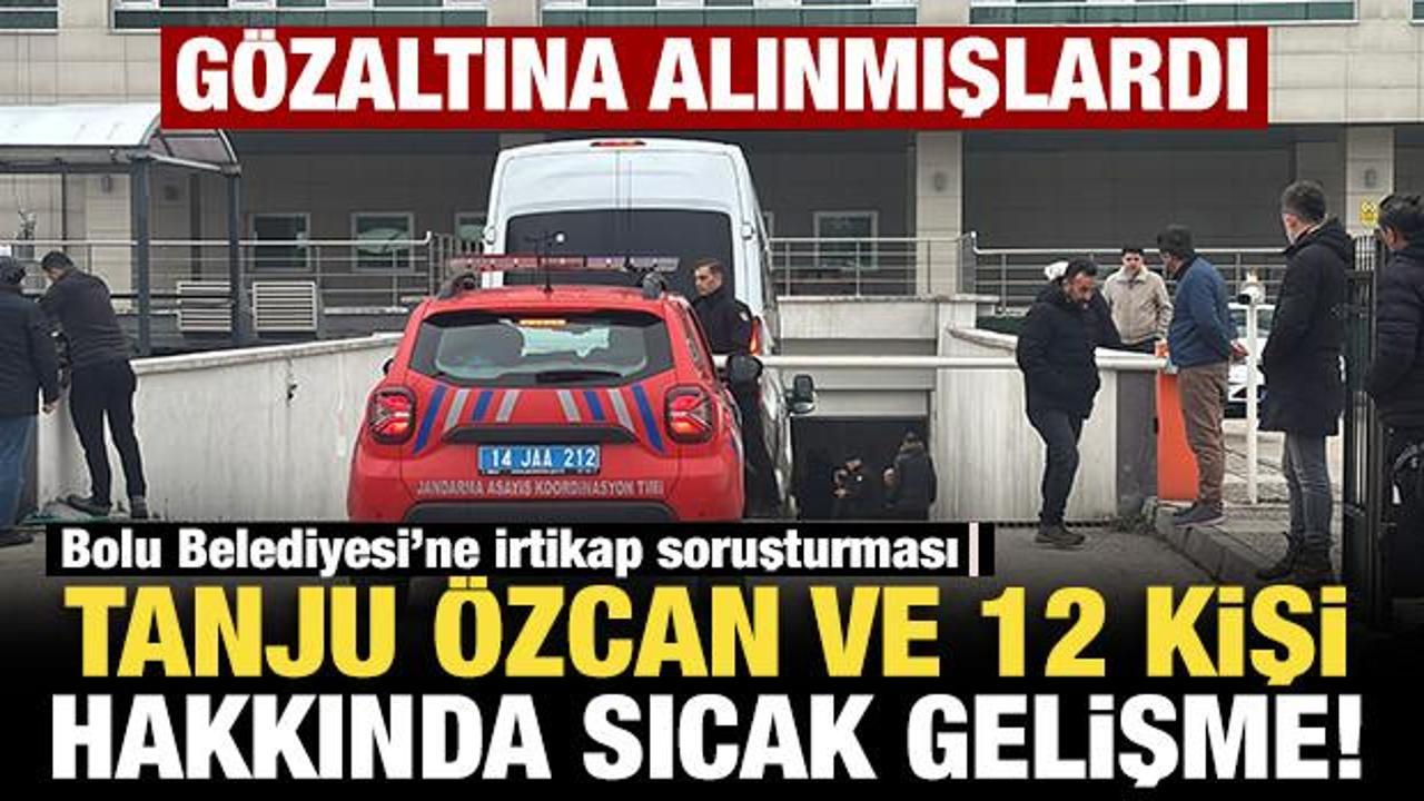 Tanju Özcan ve 12 kişi adliyeye sevk edildi