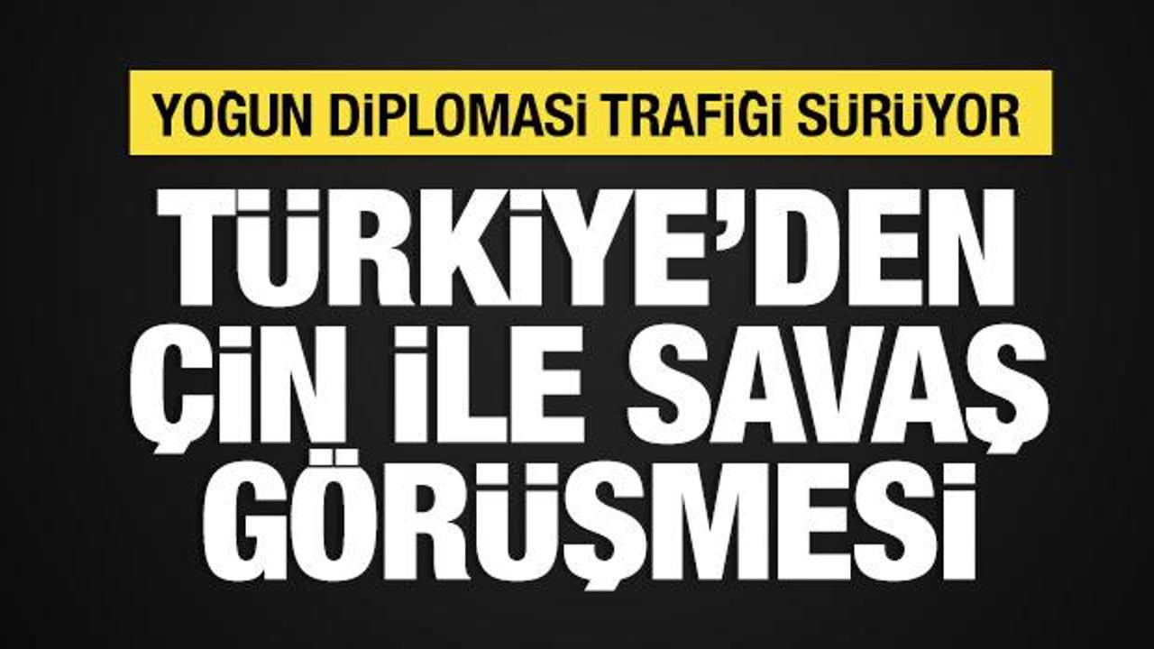 Türkiye’den Çin ile savaş görüşmesi: Yoğun diplomasi trafiği sürüyor!