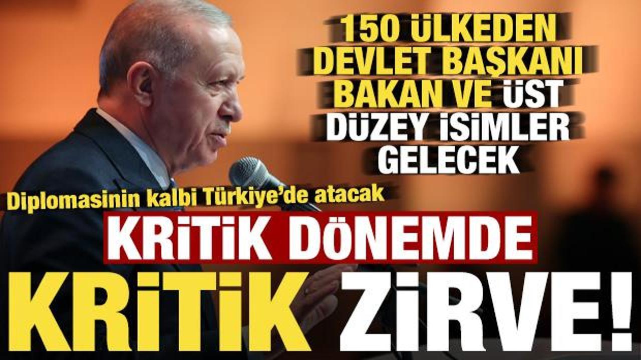 150 ülkeden temsilciler Türkiye’ye geliyor! Kritik dönemde kritik zirve…