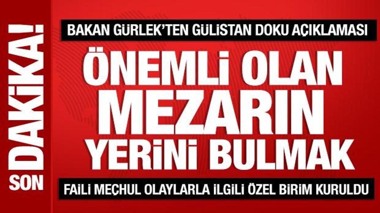Bakan Gürlek’ten Gülistan Doku açıklaması
