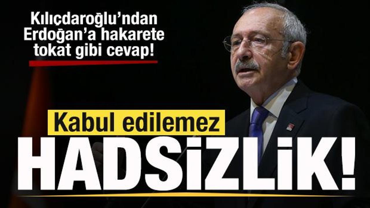 Başkan Erdoğan’a hakarete Kılıçdaroğlu’ndan cevap: Kabul edilemez hadsizlik