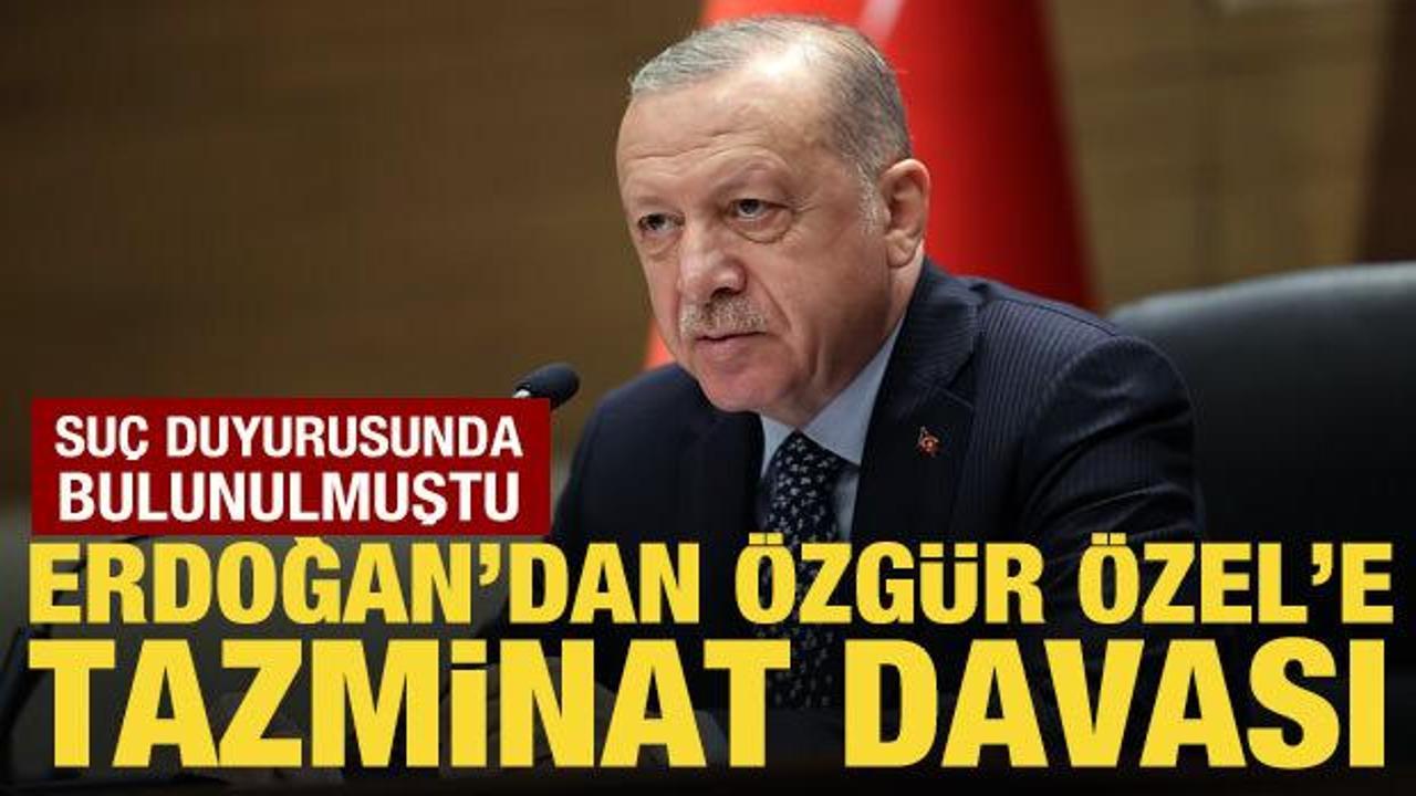 Cumhurbaşkanı Erdoğan’dan Özgür Özel’e tazminat davası