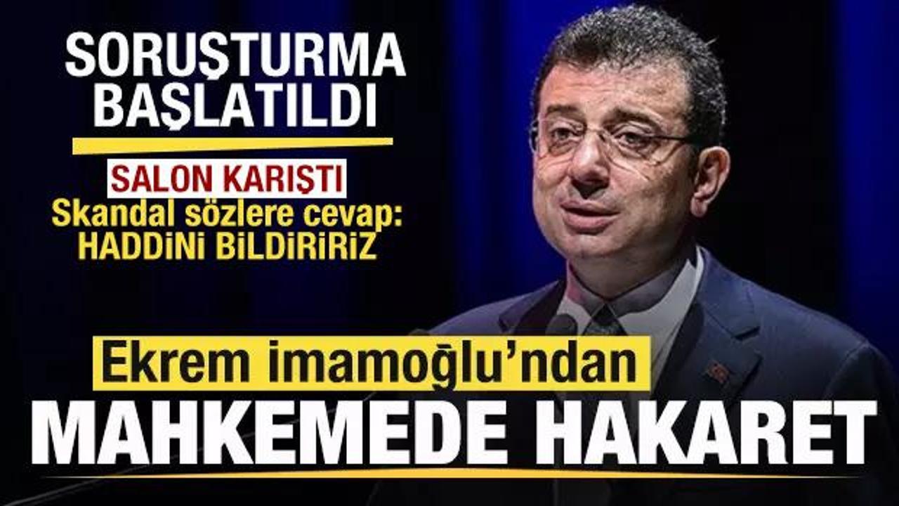 Ekrem İmamoğlu’ndan mahkemede hakaret! Salon karıştı! Sert cevap: Haddini bildiririz