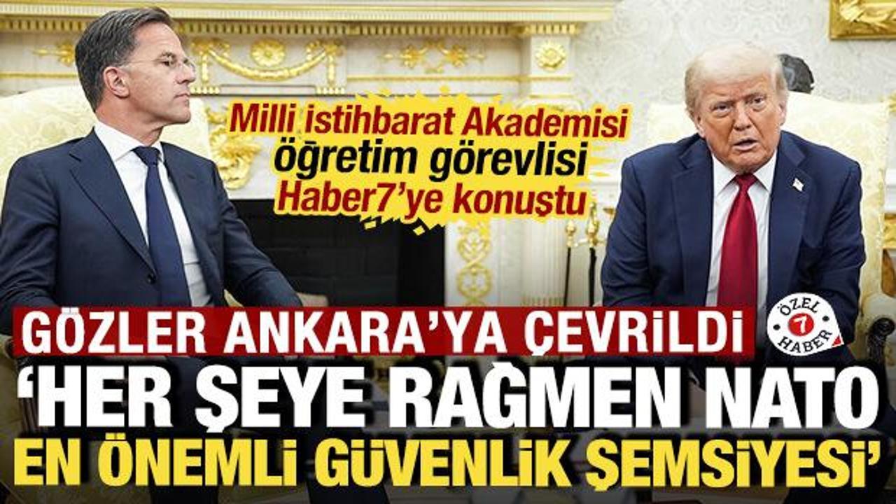 Gözler Ankara’ya çevrildi: ‘Her şeye rağmen NATO en önemli güvenlik şemsiyesi’