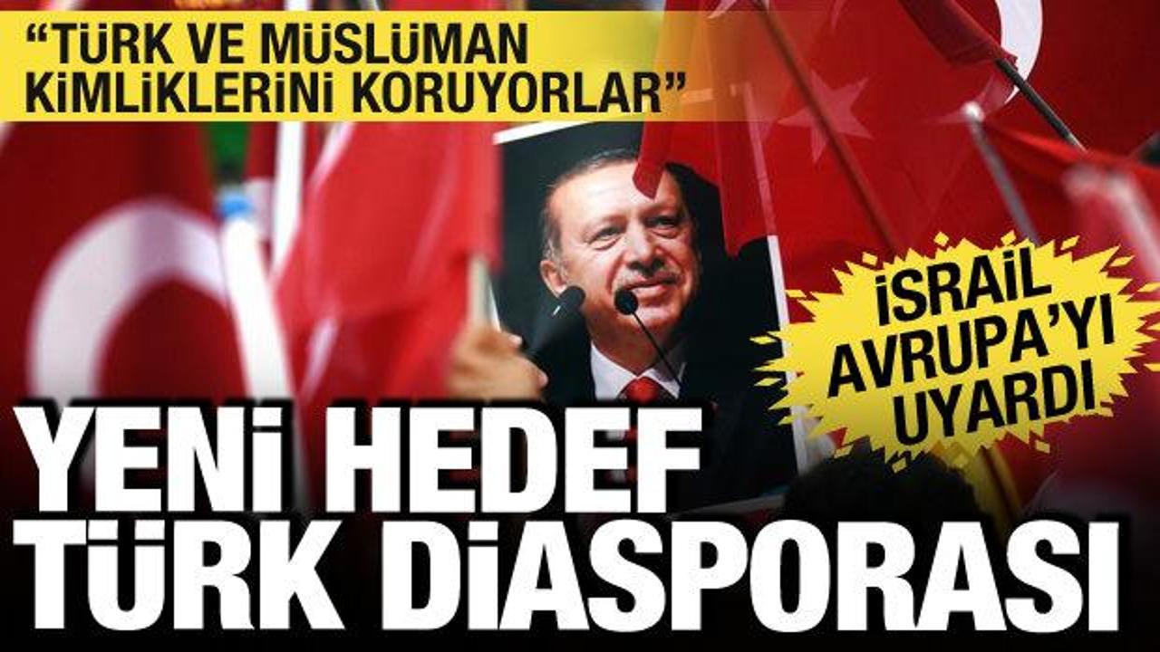 İsrail’in yeni hezeyanı! Türk diasporasını İsrail için tehdit gördü!