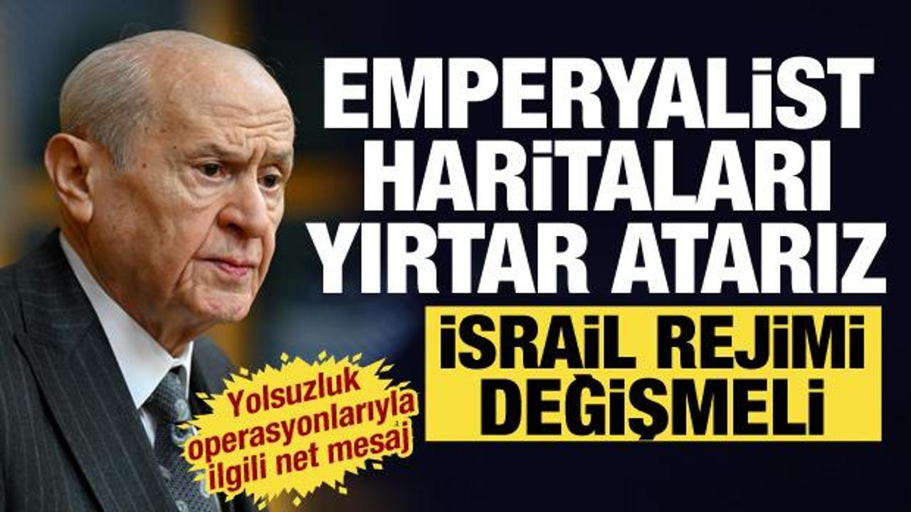 MHP lideri Bahçeli’den dünyaya mesaj: Emperyalist haritaları yırtar atarız