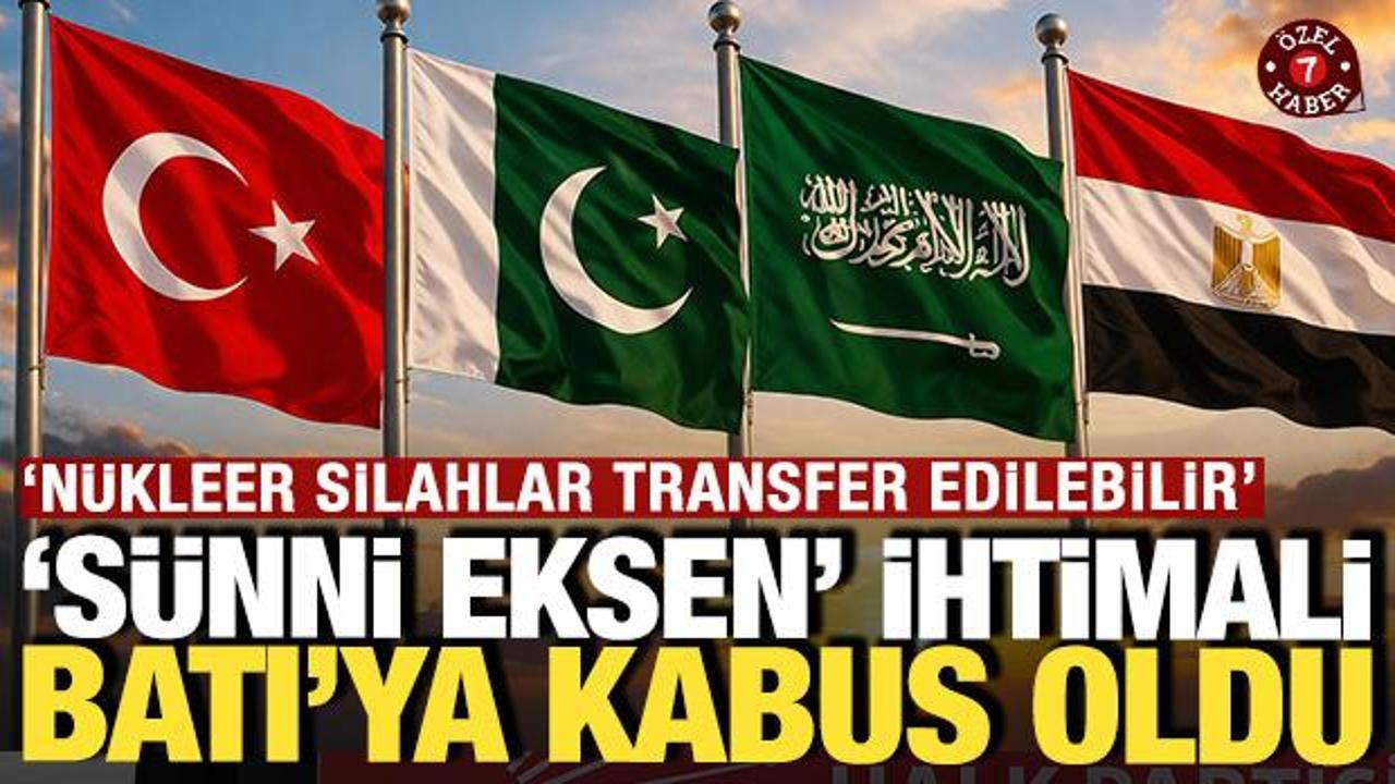 ‘Sünni eksen’ ihtimali Batı’ya kabus oldu: ‘Nükleer silahlar transfer edilebilir’