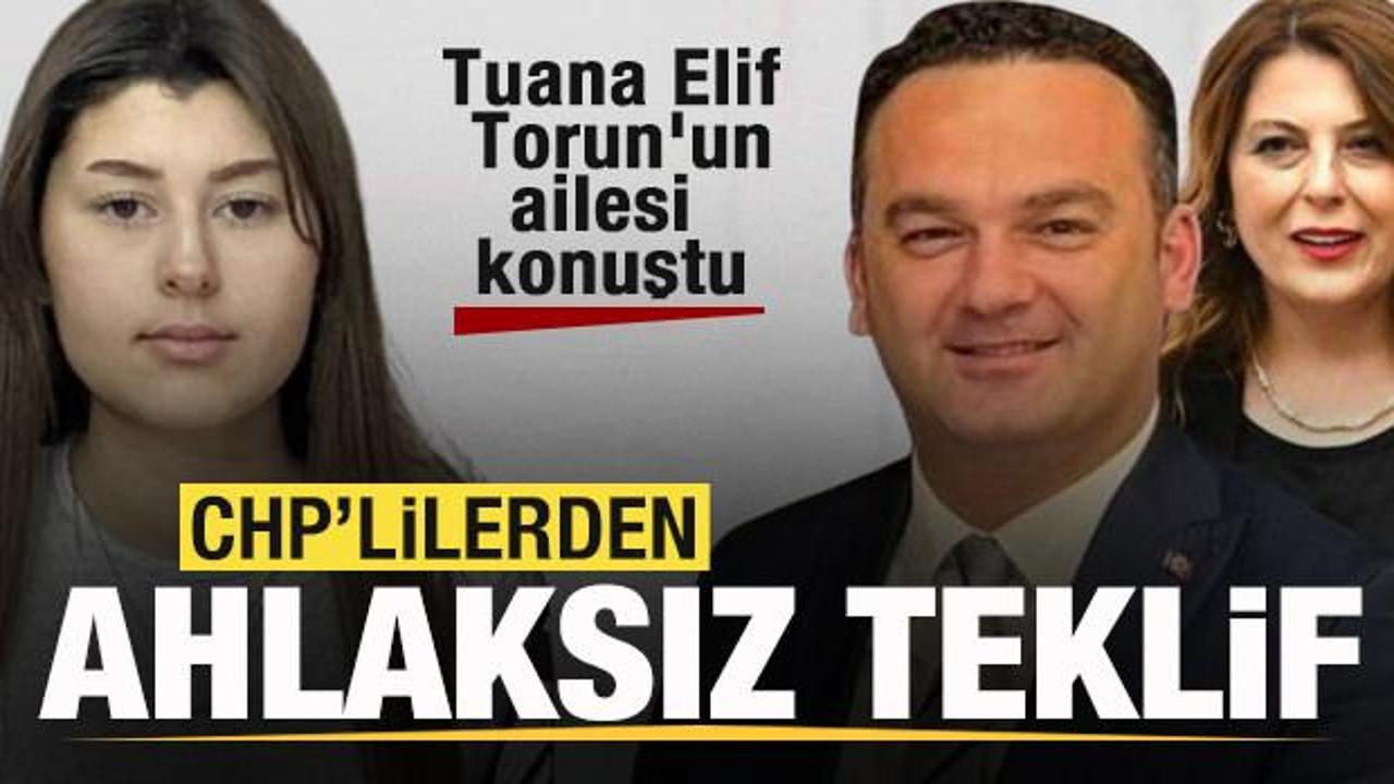 Taciz kurbanı Tuana Elif Torun’un ailesi konuştu! CHP’lilerden ahlaksız teklif