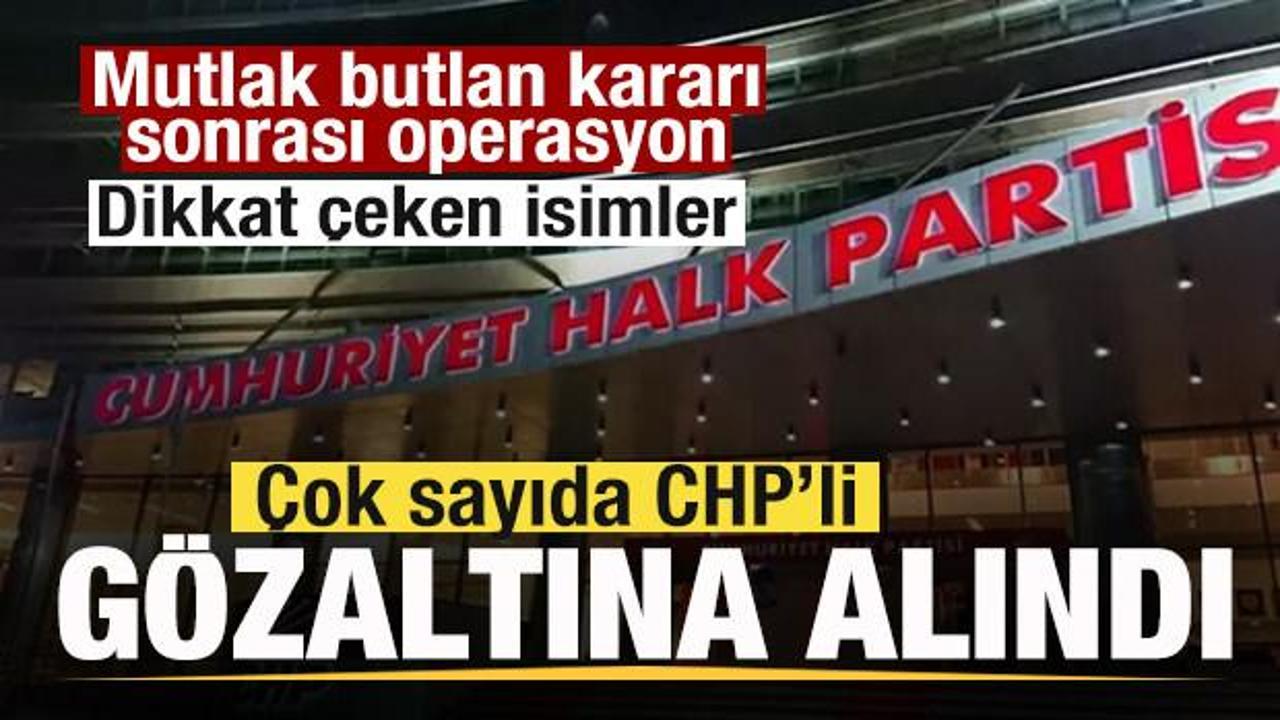 CHP Kurultayı soruşturması! Çok sayıda CHP’li gözaltına alındı! Dikkat çeken isimler
