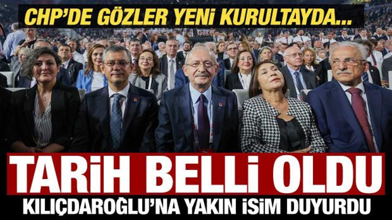 CHP’de kurultay tarihi belli oldu! Kılıçdaroğlu’na yakın isim açıkladı