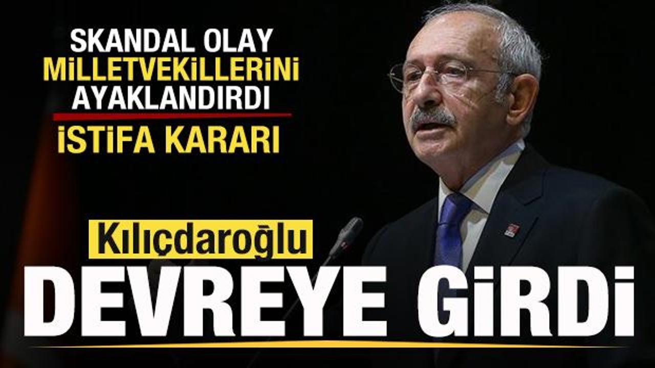 CHP’yi karıştıran skandal! Milletvekillerinden istifa kararı! Kılıçdaroğlu devreye girdi