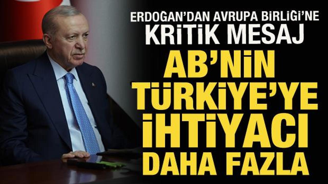Cumhurbaşkanı Erdoğan’dan Avrupa Birliği’ne kritik mesaj