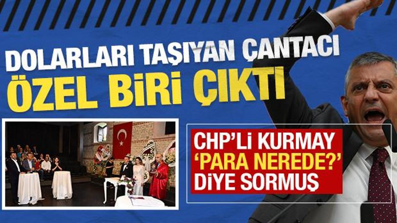 Dolarları taşıyan çantacı ‘Özel’ biri çıktı: CHP’li kurmaydan ‘Para nerede?’ mesajı