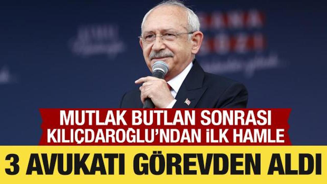 Kılıçdaroğlu’ndan ilk hamle: CHP’nin üç avukatı azledildi