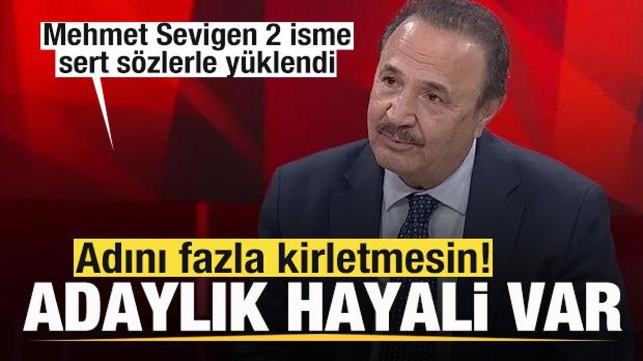 Mehmet Sevigen’den tepkilere cevap: Bu işlere fazla girmesin! Adaylık hayali var