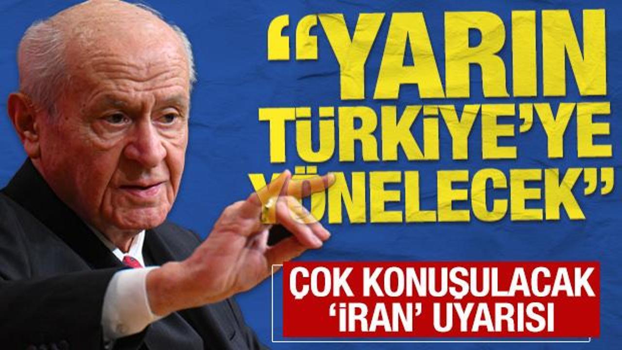 SON DAKİKA: Bahçeli’den İran ve Türkiye uyarısı: ‘Yarın Türkiye’ye yönelecektir’