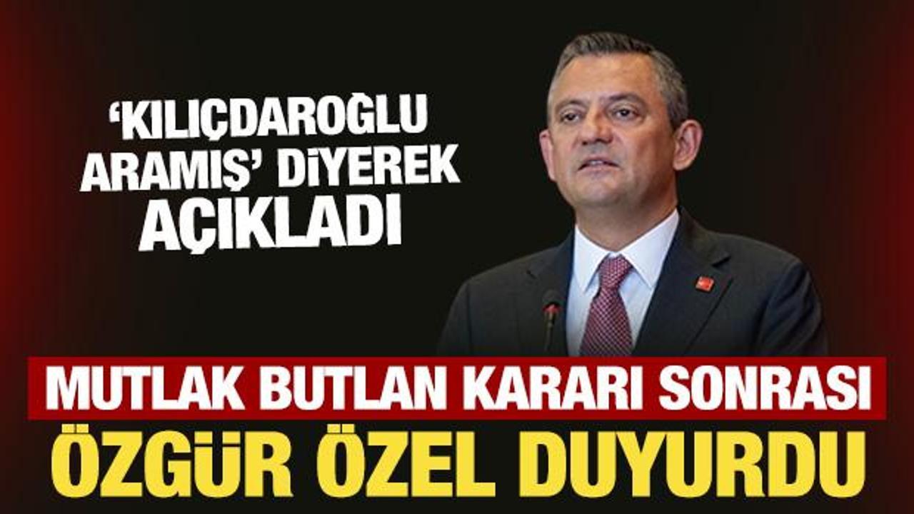 Son Dakika: Mutlak Butlan kararı sonrası Özgür Özel’den yeni açıklama!