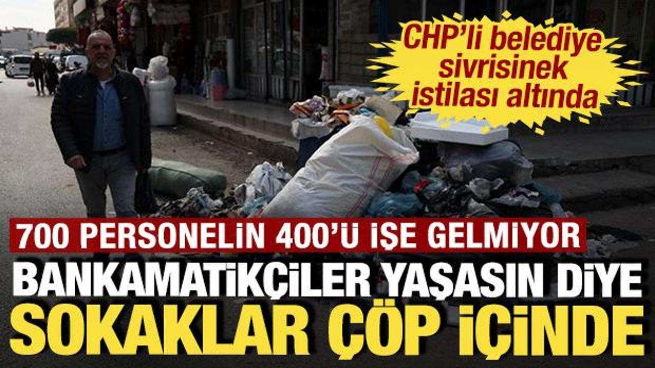 Bankamatikçiler yaşasın diye sokaklar çöp içinde: CHP’li belediye can çekişiyor