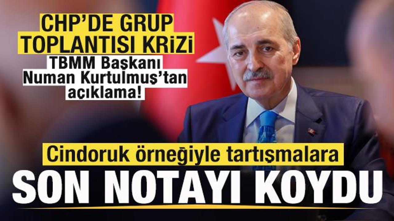 CHP’de grup toplantısı krizi! Numan Kurtulmuş, Cindoruk örneği vererek son noktayı koydu