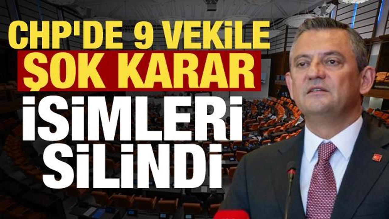 CHP’de şok gelişme! 9 vekilin parti kaydı silindi