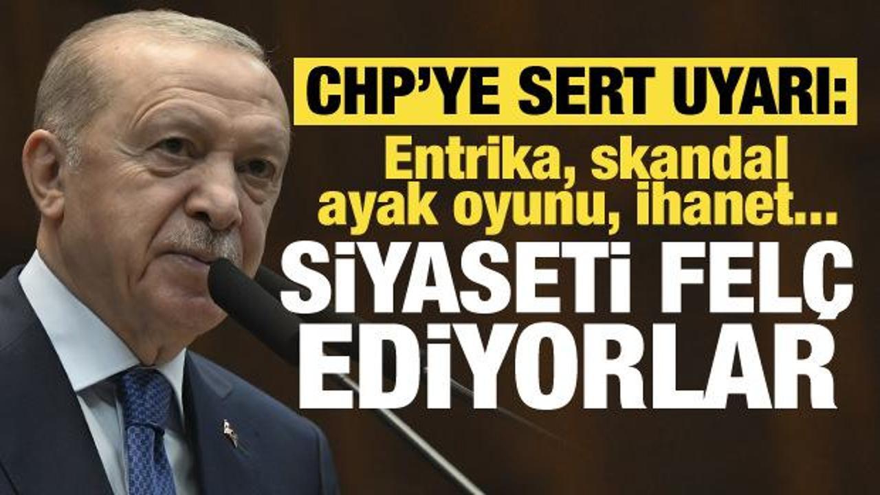 Cumhurbaşkanı Erdoğan’dan CHP’ye sert uyarı: Siyasetimizi felç ediyor!